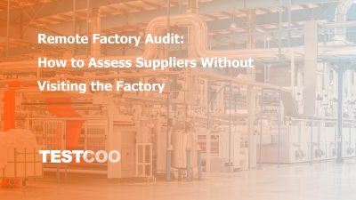 How to Assess Suppliers Without Visiting the Factory