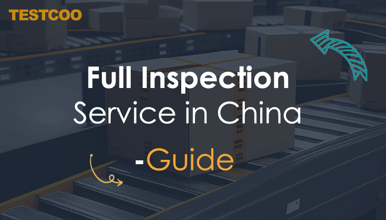 full-inspection-in-china-guide