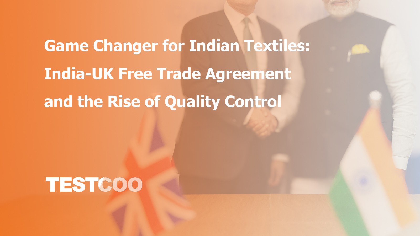 game-changer-for-indian-textiles-india-uk-free-trade-agreement-and-the-rise-of-quality-control