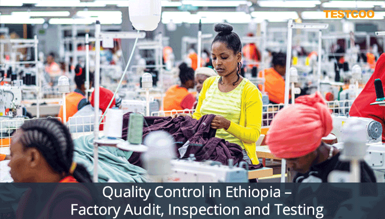 Quality-Control-in-Ethiopia-Factory-Audit-Inspection-and-Testing